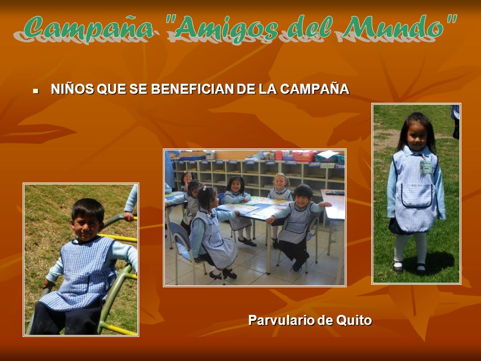 Campaña Amigos del Mundo NIÑOS QUE SE BENEFICIAN DE LA CAMPAÑA