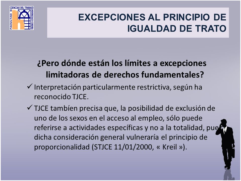 Title EXCEPCIONES AL PRINCIPIO DE IGUALDAD DE TRATO. ¿Pero dónde están los límites a excepciones limitadoras de derechos fundamentales