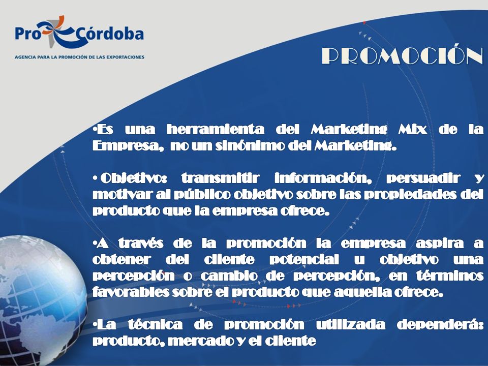 PROMOCIÓN Es una herramienta del Marketing Mix de la Empresa, no un sinónimo del Marketing.