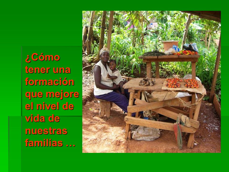 ¿Cómo tener una formación que mejore el nivel de vida de nuestras familias …
