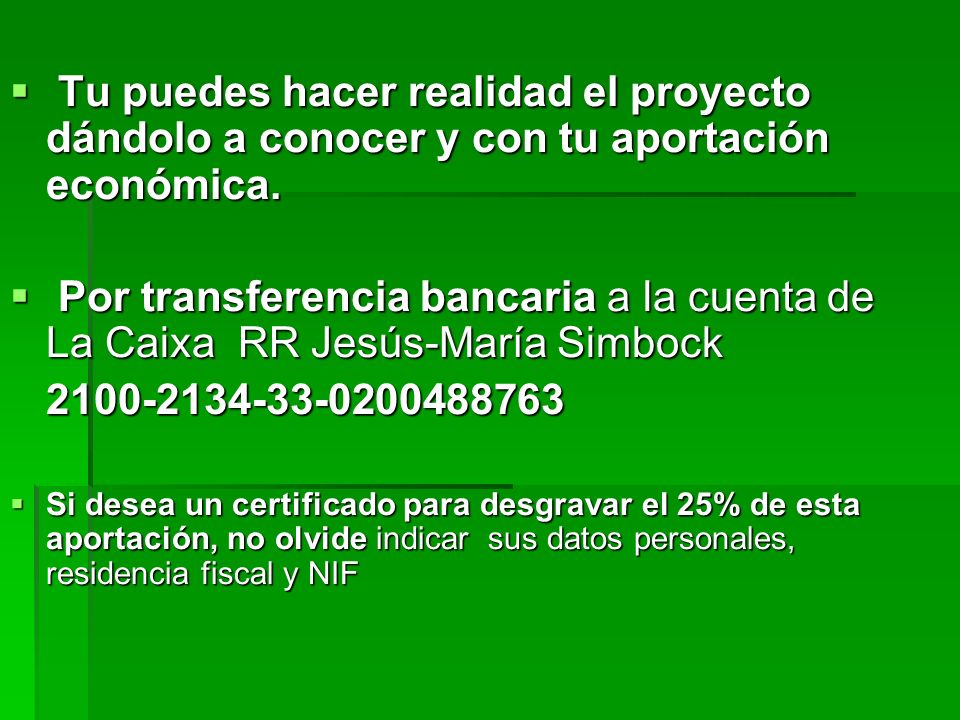 Tu puedes hacer realidad el proyecto dándolo a conocer y con tu aportación económica.