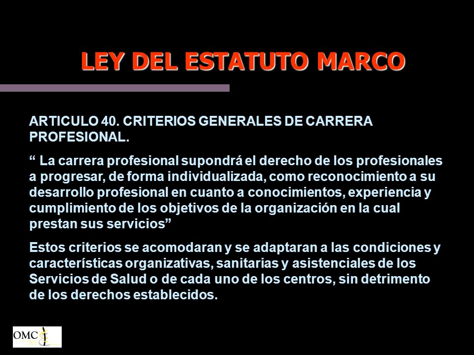 LEY DEL ESTATUTO MARCO ARTICULO 40. CRITERIOS GENERALES DE CARRERA PROFESIONAL.