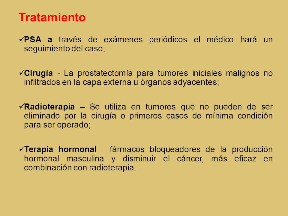 Tratamiento PSA a través de exámenes periódicos el médico hará un seguimiento del caso;