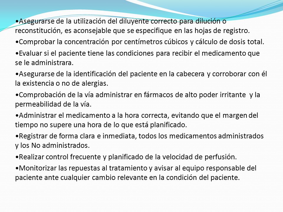 •Asegurarse de la utilización del diluyente correcto para dilución o reconstitución, es aconsejable que se especifique en las hojas de registro.