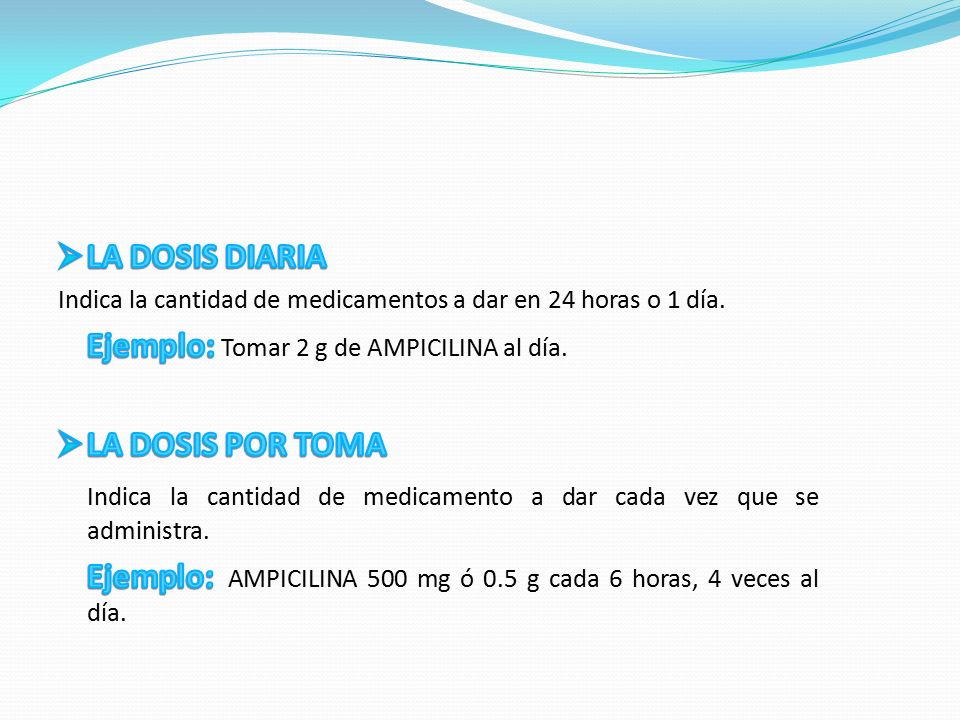 Indica la cantidad de medicamento a dar cada vez que se administra.