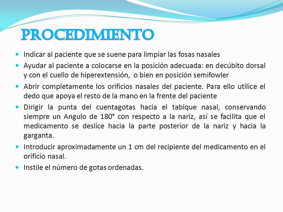 PROCEDIMIENTO Indicar al paciente que se suene para limpiar las fosas nasales.