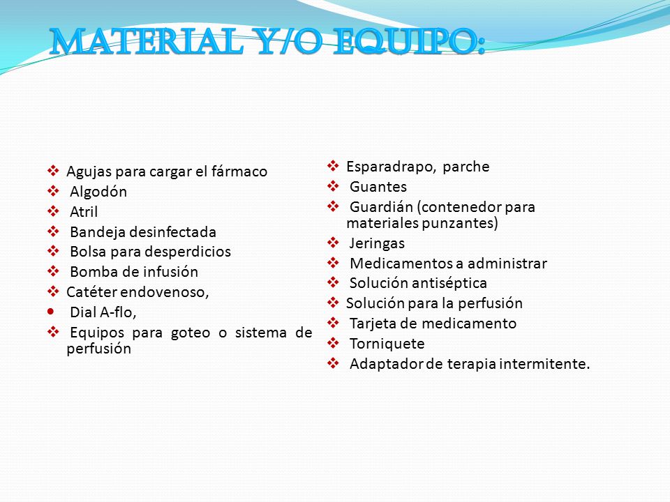 Material y/o equipo: Esparadrapo, parche Agujas para cargar el fármaco