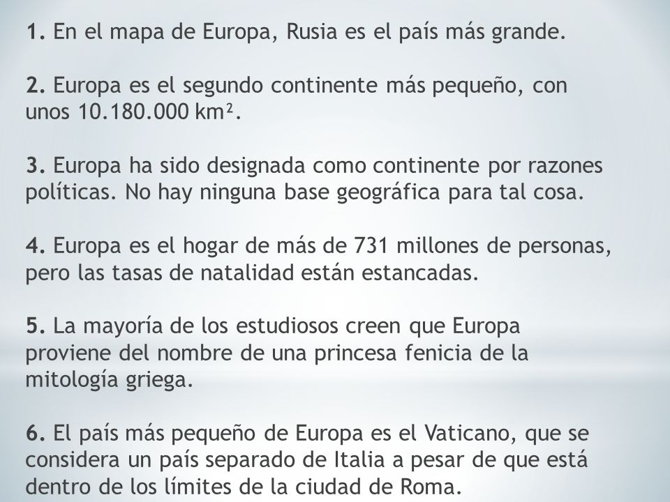 1. En el mapa de Europa, Rusia es el país más grande. 2