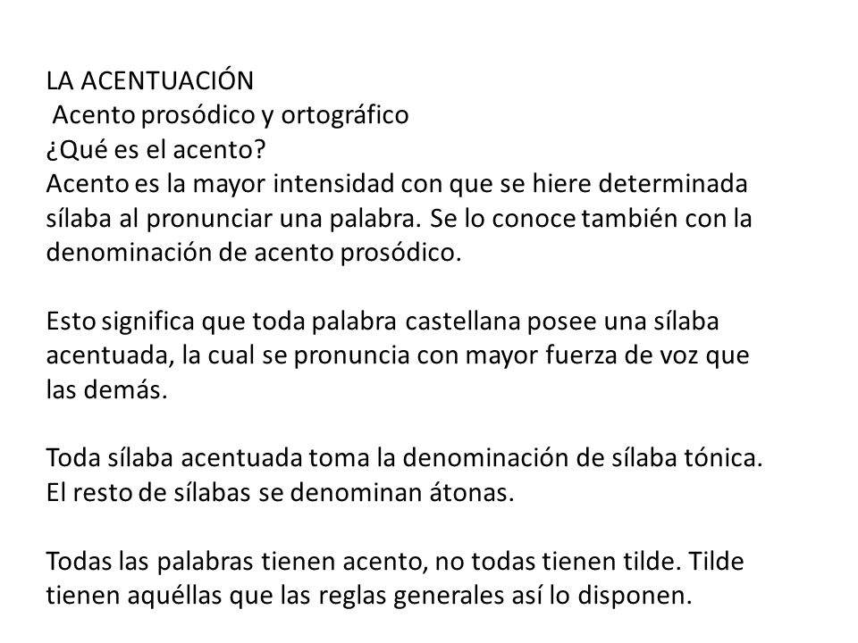 LA ACENTUACIÓN Acento prosódico y ortográfico. ¿Qué es el acento