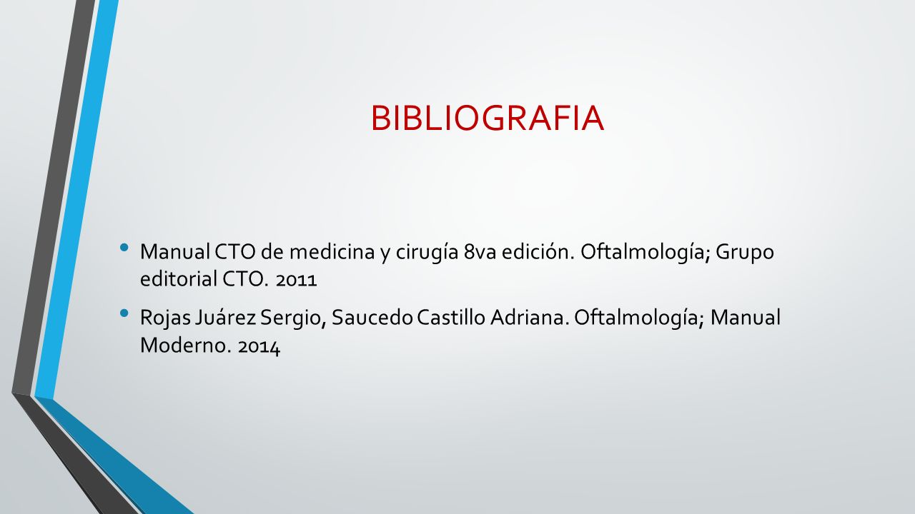 BIBLIOGRAFIA Manual CTO de medicina y cirugía 8va edición. Oftalmología; Grupo editorial CTO
