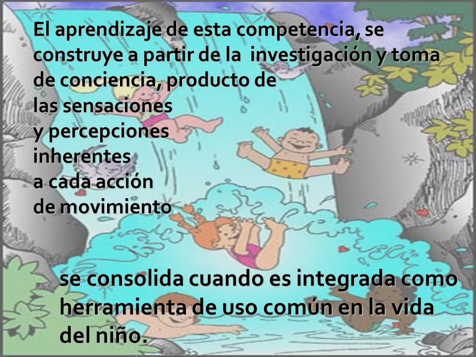 El aprendizaje de esta competencia, se construye a partir de la investigación y toma de conciencia, producto de