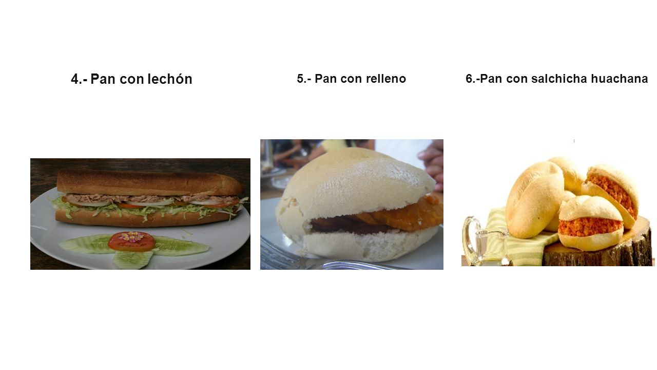 4.- Pan con lechón 5.- Pan con relleno 6.-Pan con salchicha huachana