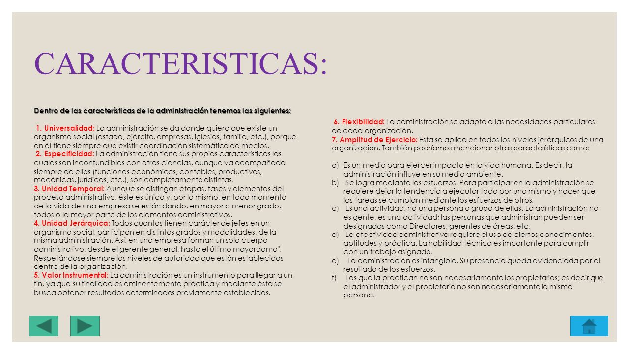 CARACTERISTICAS: Dentro de las características de la administración tenemos las siguientes: