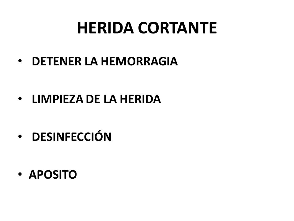 HERIDA CORTANTE DETENER LA HEMORRAGIA LIMPIEZA DE LA HERIDA