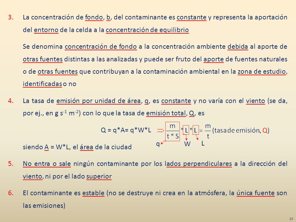 La concentración de fondo, b, del contaminante es constante y representa la aportación del entorno de la celda a la concentración de equilibrio
