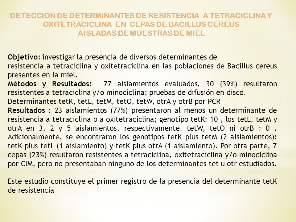 DETECCION DE DETERMINANTES DE RESISTENCIA A TETRACICLINA Y OXITETRACICLINA EN CEPAS DE BACILLUS CEREUS AISLADAS DE MUESTRAS DE MIEL