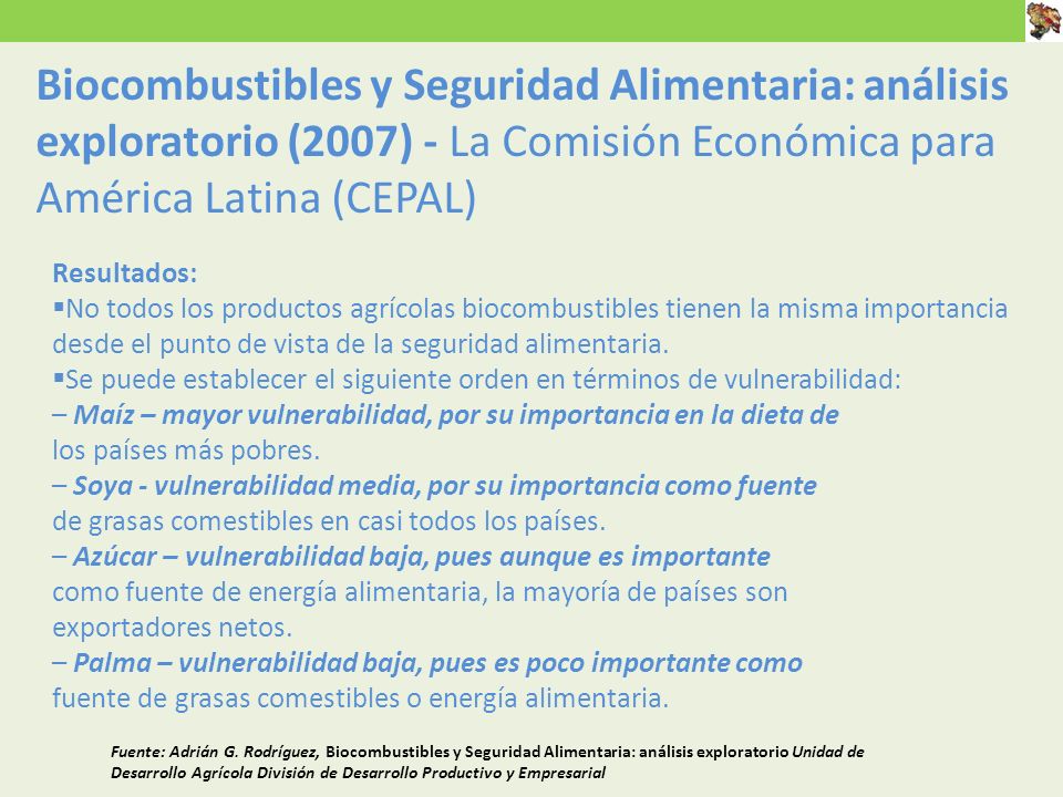 Biocombustibles y Seguridad Alimentaria: análisis exploratorio (2007) - La Comisión Económica para América Latina (CEPAL)