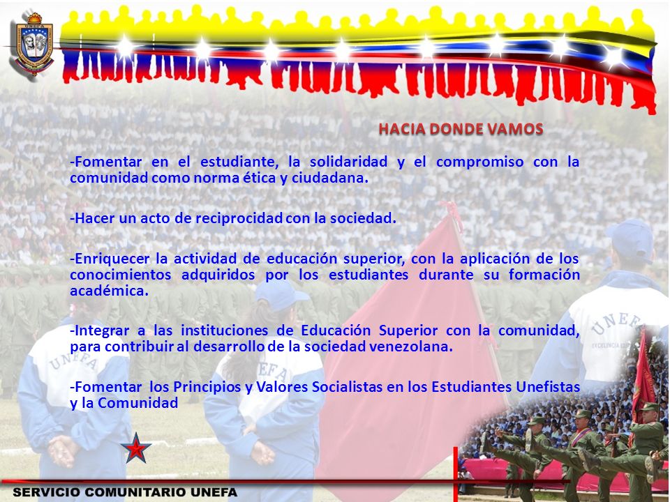 HACIA DONDE VAMOS -Fomentar en el estudiante, la solidaridad y el compromiso con la comunidad como norma ética y ciudadana.