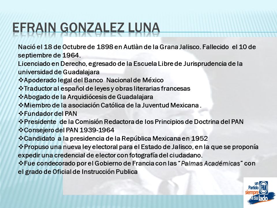 EFRAIN GONZALEZ LUNA Nació el 18 de Octubre de 1898 en Autlàn de la Grana Jalisco. Fallecido el 10 de septiembre de