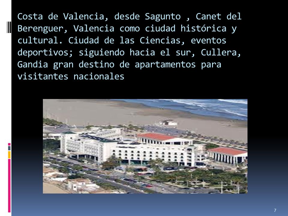 Costa de Valencia, desde Sagunto , Canet del Berenguer, Valencia como ciudad histórica y cultural.