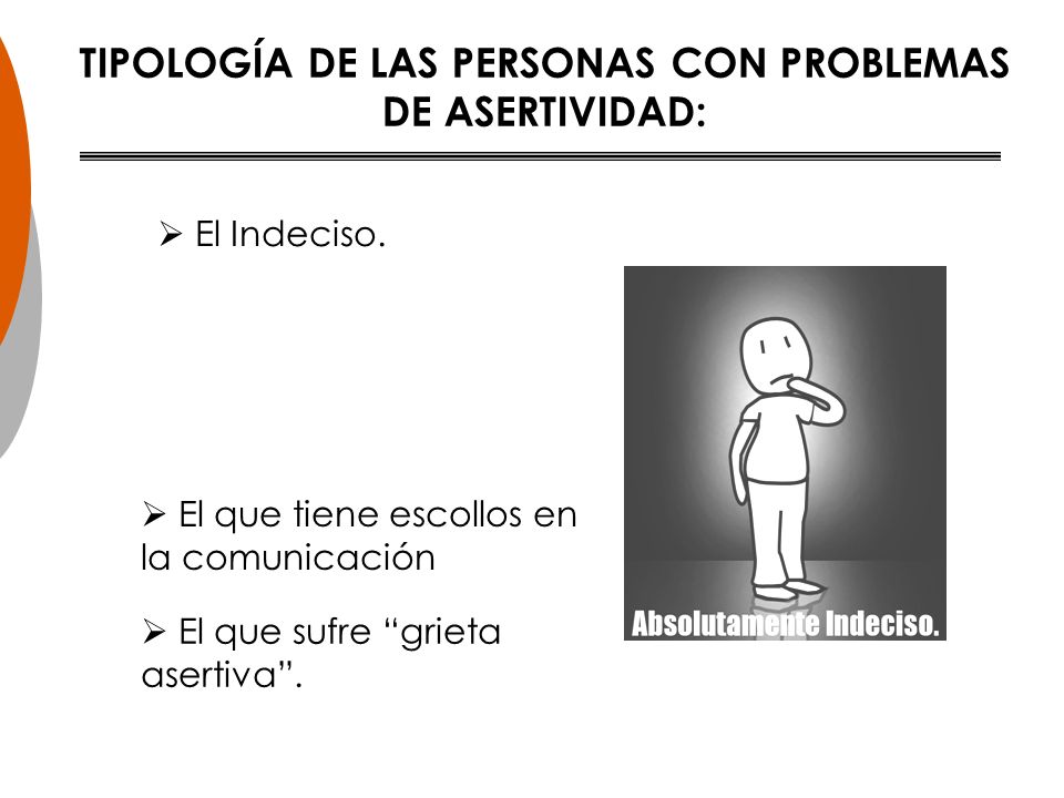 TIPOLOGÍA DE LAS PERSONAS CON PROBLEMAS DE ASERTIVIDAD: