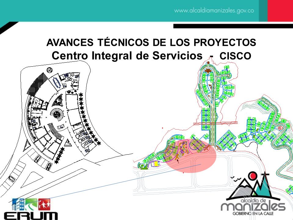 AVANCES TÉCNICOS DE LOS PROYECTOS Centro Integral de Servicios - CISCO