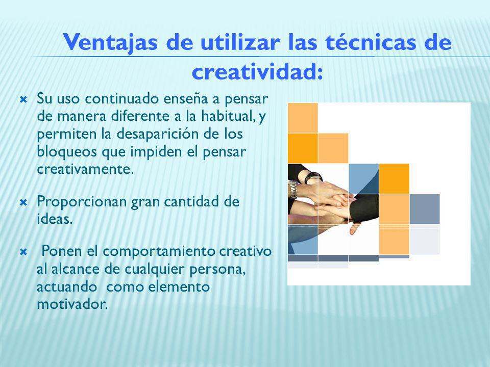 Ventajas de utilizar las técnicas de creatividad:
