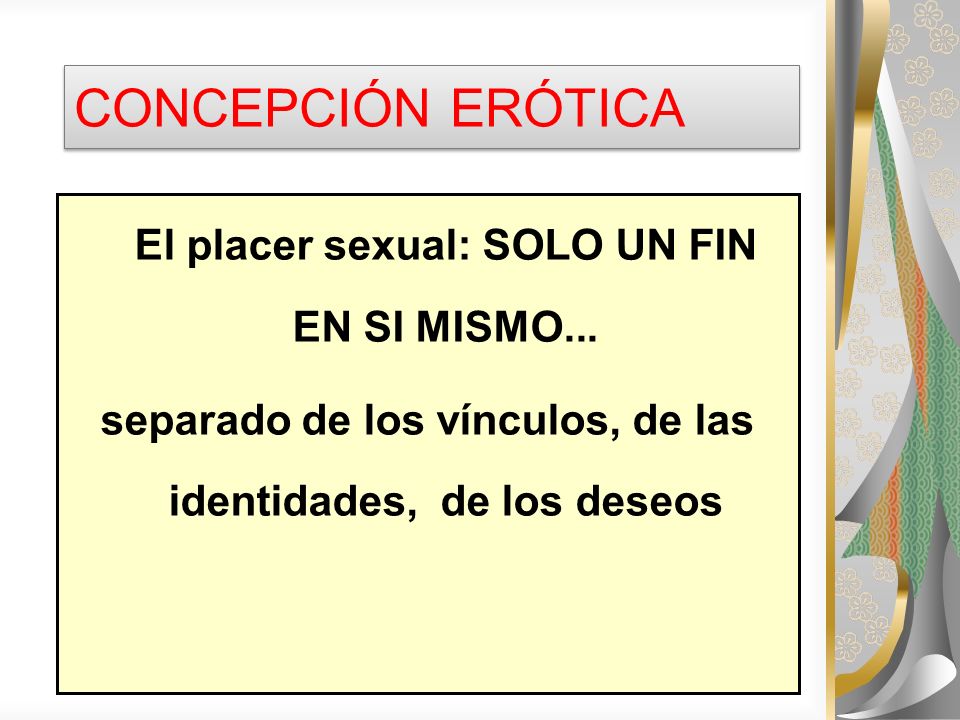 separado de los vínculos, de las identidades, de los deseos