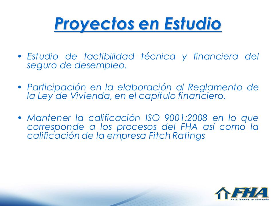 Proyectos en Estudio Estudio de factibilidad técnica y financiera del seguro de desempleo.