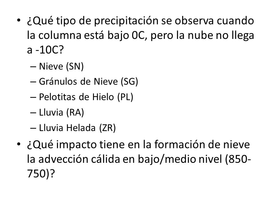 ¿Qué tipo de precipitación se observa cuando la columna está bajo 0C, pero la nube no llega a -10C