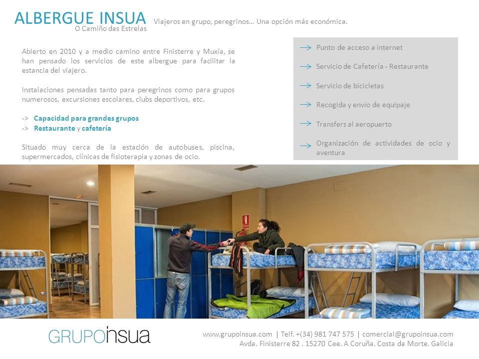 ALBERGUE INSUA Viajeros en grupo, peregrinos… Una opción más económica. O Camiño das Estrelas. Punto de acceso a internet.