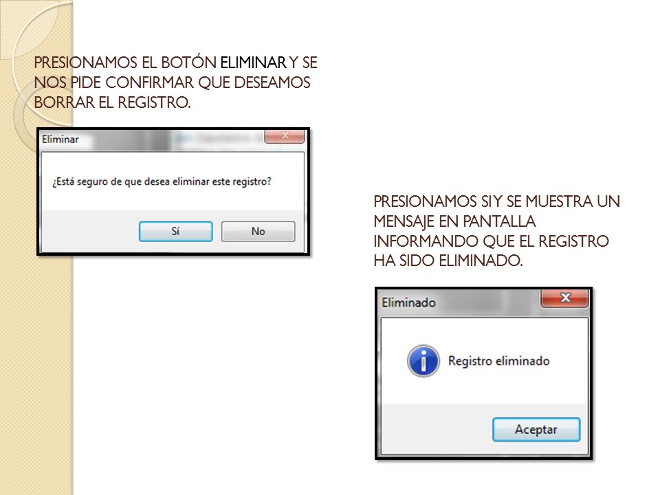 Presionamos el botón Eliminar Y se nos pide confirmar que deseamos borrar el registro.