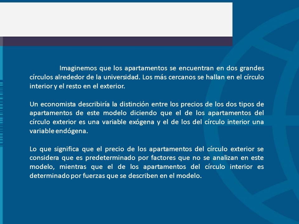 Imaginemos que los apartamentos se encuentran en dos grandes círculos alrededor de la universidad. Los más cercanos se hallan en el círculo interior y el resto en el exterior.