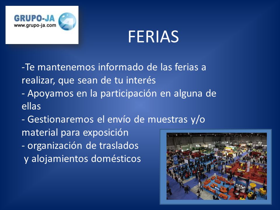 FERIAS Te mantenemos informado de las ferias a realizar, que sean de tu interés. Apoyamos en la participación en alguna de ellas.