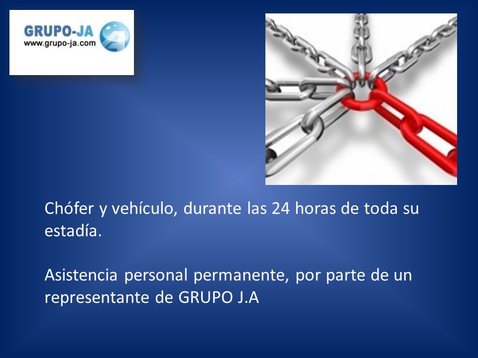 Chófer y vehículo, durante las 24 horas de toda su estadía.