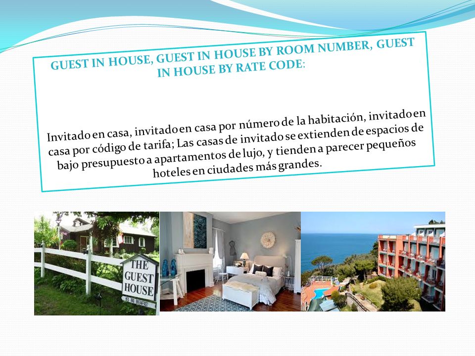 GUEST IN HOUSE, GUEST IN HOUSE BY ROOM NUMBER, GUEST IN HOUSE BY RATE CODE: