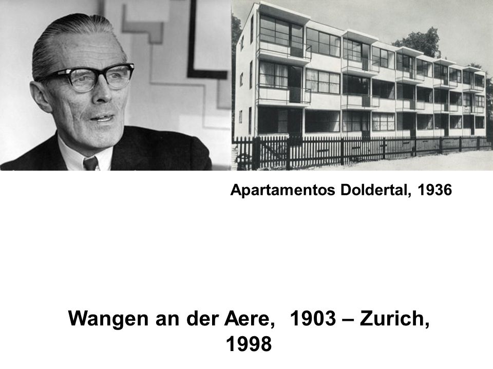 Apartamentos Doldertal, 1936 Wangen an der Aere, 1903 – Zurich, 1998