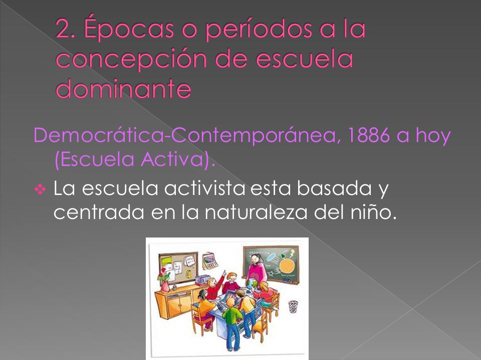 2. Épocas o períodos a la concepción de escuela dominante