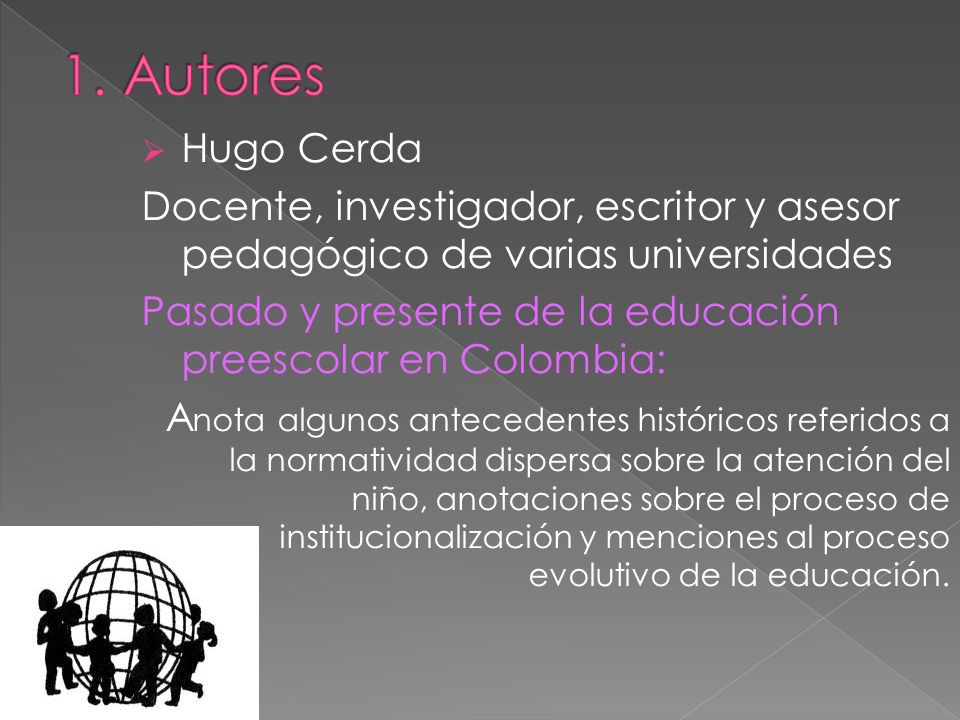 1. Autores Hugo Cerda. Docente, investigador, escritor y asesor pedagógico de varias universidades.