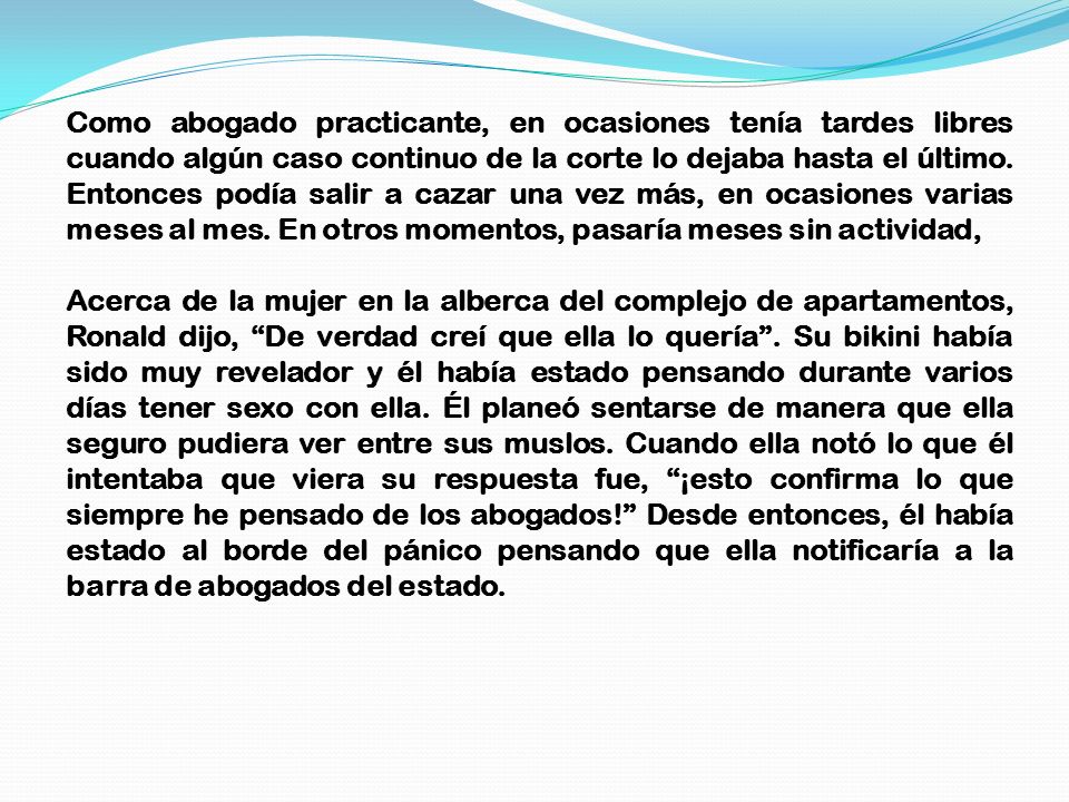Como abogado practicante, en ocasiones tenía tardes libres cuando algún caso continuo de la corte lo dejaba hasta el último. Entonces podía salir a cazar una vez más, en ocasiones varias meses al mes. En otros momentos, pasaría meses sin actividad,