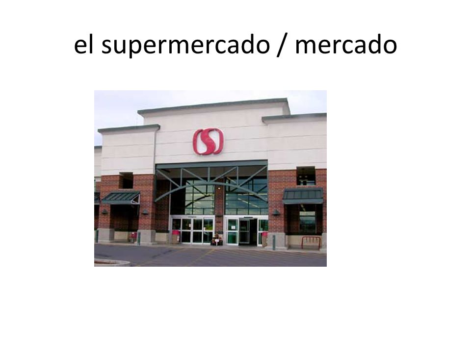 el supermercado / mercado