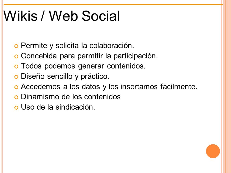 Wikis / Web Social Permite y solicita la colaboración.