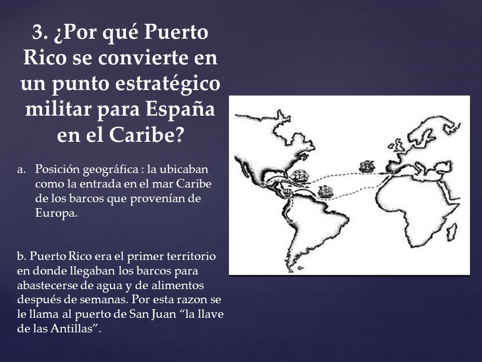 3. ¿Por qué Puerto Rico se convierte en un punto estratégico militar para España en el Caribe