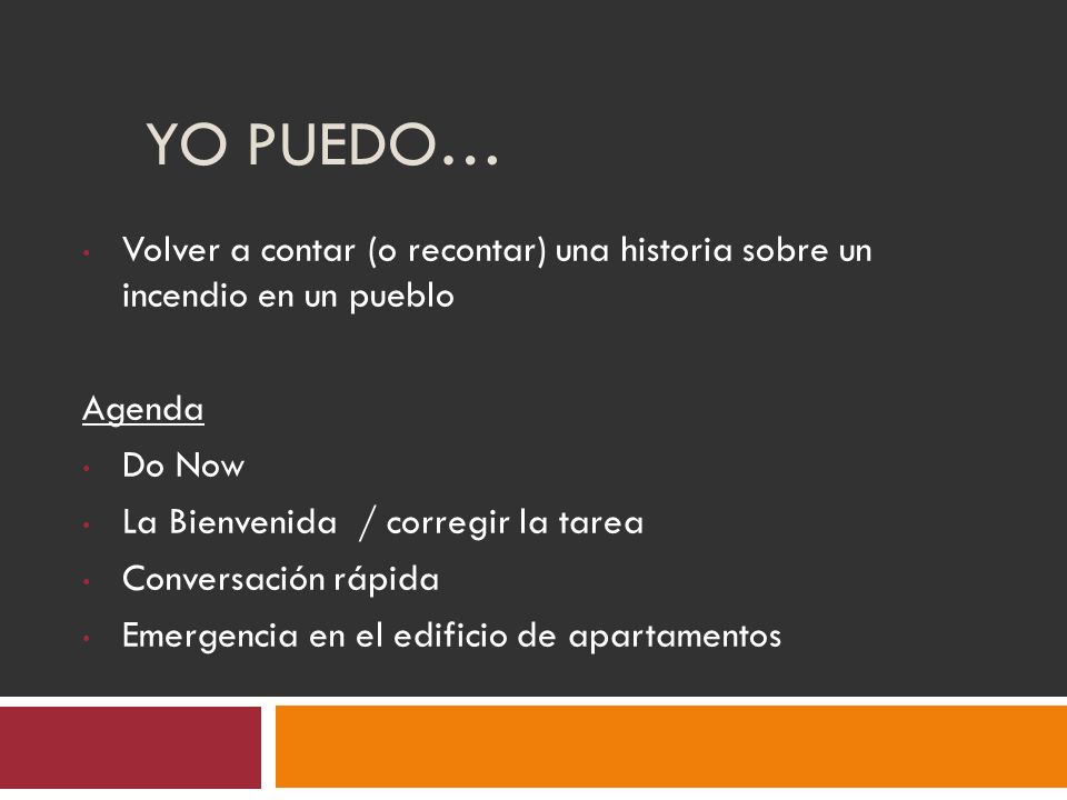 Yo puedo… Volver a contar (o recontar) una historia sobre un incendio en un pueblo. Agenda. Do Now.