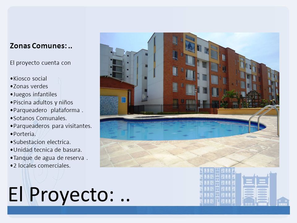 El Proyecto: .. Zonas Comunes: .. El proyecto cuenta con Kiosco social