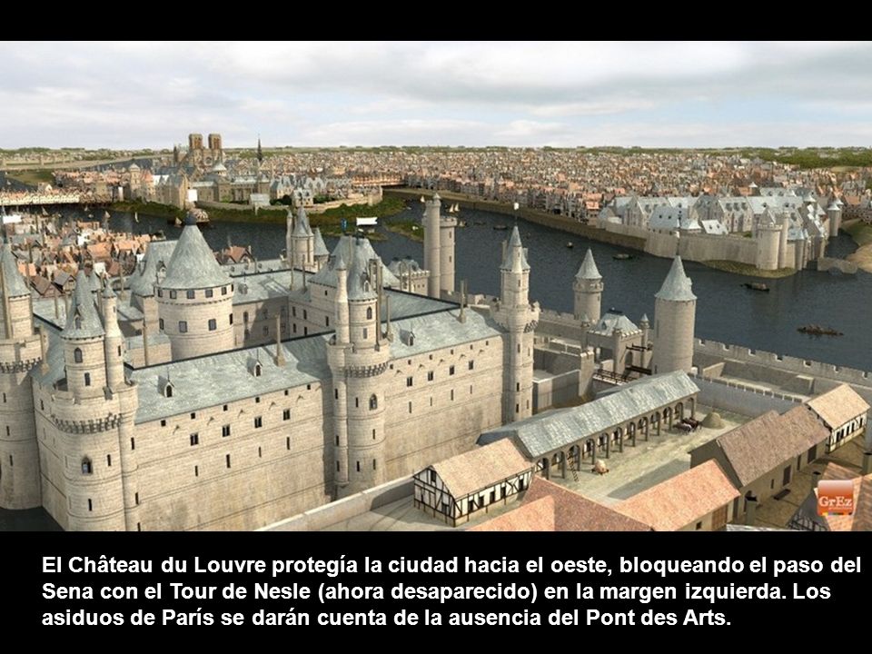 El Château du Louvre protegía la ciudad hacia el oeste, bloqueando el paso del Sena con el Tour de Nesle (ahora desaparecido) en la margen izquierda.