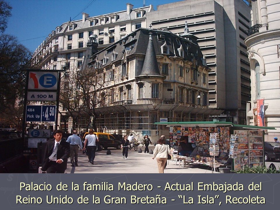 Palacio de la familia Madero - Actual Embajada del Reino Unido de la Gran Bretaña - La Isla , Recoleta