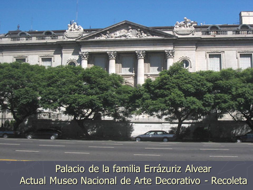Palacio de la familia Errázuriz Alvear Actual Museo Nacional de Arte Decorativo - Recoleta