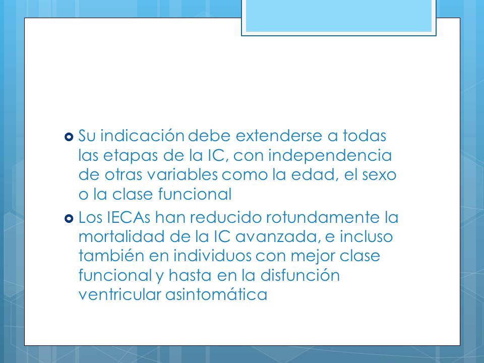 Su indicación debe extenderse a todas las etapas de la IC, con independencia de otras variables como la edad, el sexo o la clase funcional