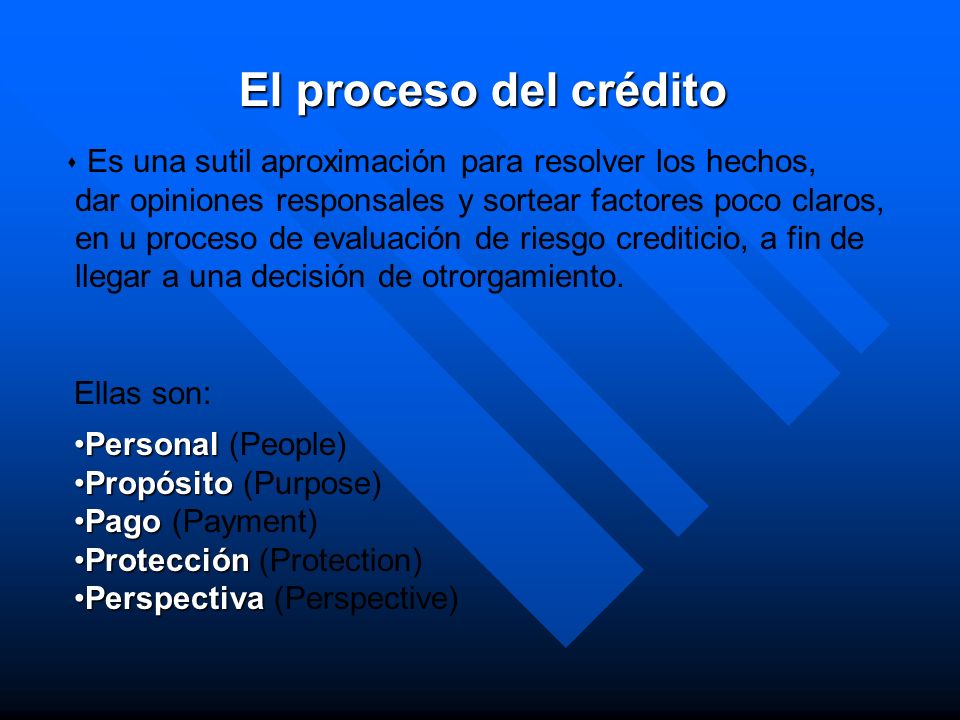El proceso del crédito Es una sutil aproximación para resolver los hechos, dar opiniones responsales y sortear factores poco claros,